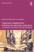 Brian Paltridge, Brian Starfield Paltridge, Sue Starfield - Thesis and Dissertation Writing in a Second Language