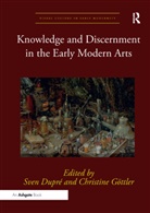 Sven Goettler Dupre, Sven Gottler Dupre, Sven Dupre, Sven Dupré, Christine Goettler, Christine Göttler - Knowledge and Discernment in the Early Modern Arts