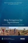 Jean-Philippe (Institut De Recherche Pour L Venot, Marcel Kuper, Jean-Philippe Venot, Margreet Zwarteveen, Zwarteveen Margreet - Drip Irrigation for Agriculture