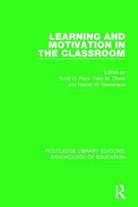 Scott G. (University of Michigan/ann Arbor) Paris, Scott G. Olson Paris, Gary M. Olson, Olson Gary M., Scott G. Paris, Paris Scott G.... - Learning and Motivation in the Classroom