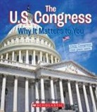 Melissa McDaniel - The U.S. Congress: Why It Matters to You (a True Book: Why It Matters)
