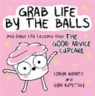 Loryn Brantz, Loryn/ Kupetsky Brantz, Kyra Kupetsky - Grab Life by the Balls