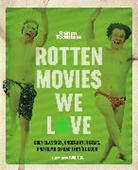 Editors of Rotten Tomatoes, Rotten Tomatoes (COR), The Editors of Rotten Tomatoes, The Editors of Rotten Tomatoes - Rotten Movies We Love