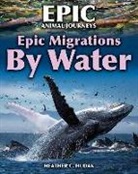 Heather C Hudak, Heather C. Hudak - Epic Migrations by Water