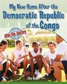 Ellen Rodger - My New Home After the Democratic Republic of the Congo