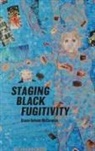 Stacie Selmon McCormick - Staging Black Fugitivity