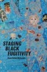 Stacie Selmon McCormick - Staging Black Fugitivity