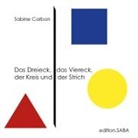 Sabine Carbon - Das Dreieck, das Viereck, der Kreis und der Strich