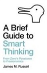 James M Russell, James M. Russell - A Brief Guide to Smart Thinking