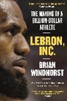 Brian Windhorst - LeBron, Inc.