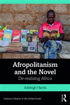 Ashleigh Harris - Afropolitanism and the Novel
