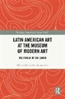 Miriam Basilio, Miriam (New York University Basilio, Miriam M. Basilio Gaztambide, Miriam (New York University M. Basilio Gaztambide - Latin American Art At the Museum of Modern Art