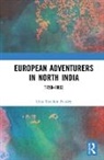 Uma Shanker Pandey - European Adventurers in North India