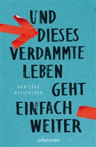 Hansjörg Nessensohn - Und dieses verdammte Leben geht einfach weiter