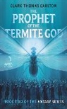 Clark Thomas Carlton - The Prophet of the Termite God