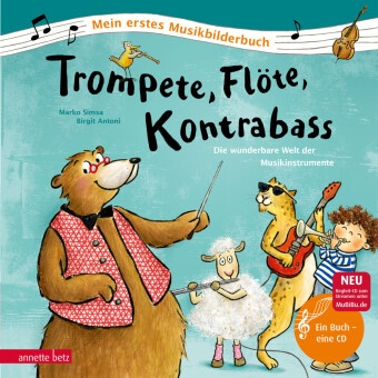 Marko Simsa, Birgit Antoni - Trompete, Flöte, Kontrabass (Mein erstes Musikbilderbuch mit CD und zum Streamen) - Die wunderbare Welt der Musikinstrumente