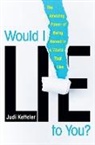 Judi Ketteler, Judi Ketteler Ketteler - Would I Lie to You?
