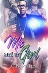 C N Phillips, C. N. Phillips - Me and My Girl