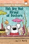J E Morris, J. E. Morris, J. E. Morris - Fish Are Not Afraid of Doctors