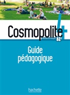 Bernadett Bazelle-Shahmaei, Bernadette Bazelle-Shahmaei, Joëll Bonnenfant, Joëlle Bonnenfant, Nathalie Hirschsprung, Amélie Lombardini... - Cosmopolite 4 Guide pédagogique