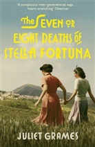 Juliet Grames - The Seven or Eight Deaths of Stella Fortuna