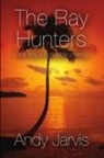 Andy Jarvis - The Ray Hunters
