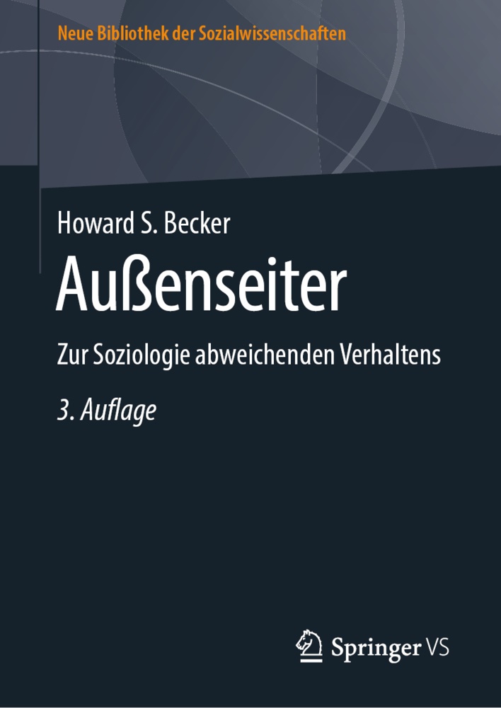 Howard S Becker, Howard S. Becker, Michae Dellwing, Michael Dellwing - Außenseiter; . Zur Soziologie abweichenden Verhaltens