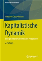 Christoph Deutschmann - Kapitalistische Dynamik