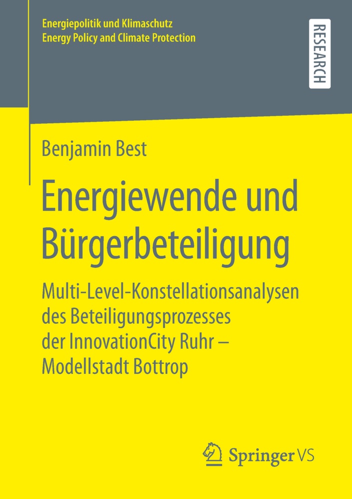 Benjamin Best - Energiewende und Bürgerbeteiligung Multi-Level-Konstellationsanalysen des Beteiligungsprozesses der InnovationCity Ruhr - Modellstadt Bottrop