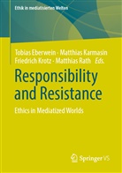 Tobias Eberwein, Matthia Karmasin, Matthias Karmasin, Friedrich Krotz, Friedrich Krotz et al, Matthias Rath - Responsibility and Resistance