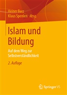 Heine Barz, Heiner Barz, Heine Barz (Prof. Dr.), Heiner Barz (Prof. Dr.), Spenlen, Klaus Spenlen... - Islam und Bildung