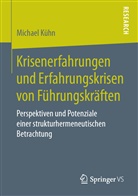 Michael Kühn - Krisenerfahrungen und Erfahrungskrisen von Führungskräften
