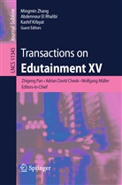 Adrian David Cheok, Adria David Cheok, Adrian David Cheok, Abdennour El Rhalibi, Kashif Kifayat, Wolfgang Müller... - Transactions on Edutainment XV