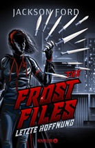 Jackson Ford - The Frost Files - Letzte Hoffnung