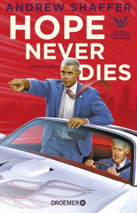 Andrew Shaffer - Hope Never Dies - Ein Fall für Obama und Biden. Kriminalroman