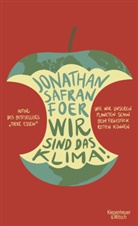 Jonathan Safran Foer, Stefanie Jacobs, Jan SchÃ¶nherr, Jan Schönherr - Wir sind das Klima!