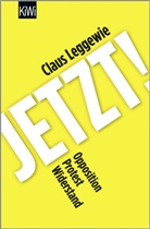 Claus Leggewie - Jetzt!