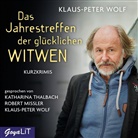 Klaus-Peter Wolf, Robert Missler, Katharina Thalbach, Klaus-Peter Wolf - Das Jahrestreffen der glücklichen Witwen, Audio-CD (Audio book)