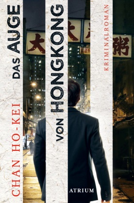Chan Ho-kei, Sabine LÃ¤ngsfeld, Sabine Längsfeld - Das Auge von Hongkong - Kriminalroman