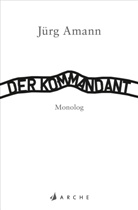 JÃ¼rg Amann, Jürg Amann - Der Kommandant