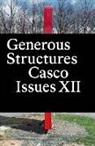 Casco, Binna Choi, Axel Wieder, Axel John Wieder, Binna Choi, Axel Wieder - Casco Issues XII: Generous Structures