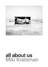 Miki Kratsman, Nicolaus Schafhausen - Miki Kratsman: All about Us