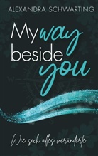 Alexandra Schwarting - My way beside you