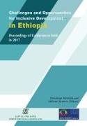 Meheret Ayenew, Dessalegn Rahmato - Challenges and Opportunities for Inclusive Development in Ethiopia - Proceedings of Conferences held in 2017