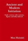 Max Heindel - Ancient and Modern Initiation