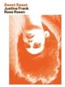Justine Frank, Joanna Fuhrer-Hasfari, Roee Rosen - Sweet Sweat