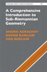 Andrei Agrachev, Andrei (Scuola Internazionale Superiore Agrachev, Andrei (Scuola Internazionale Superiore di Studi Avanzati Agrachev, Davide Barilari, Davide (Universite de Paris VII (Denis Diderot)) Barilari, Barilari Davide... - Comprehensive Introduction to Sub-Riemannian Geometry