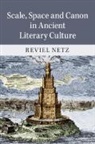 Reviel Netz, Reviel (Stanford University Netz, Netz Reviel - Scale, Space and Canon in Ancient Literary Culture