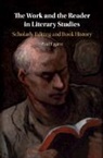 Paul Eggert, Paul (Loyola University Eggert, Eggert Paul - Work and the Reader in Literary Studies