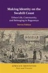 Steven Fabian, Steven (State University of New York) Fabian - Making Identity on the Swahili Coast